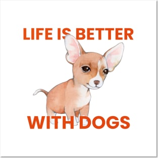 Life is better with dogs Posters and Art